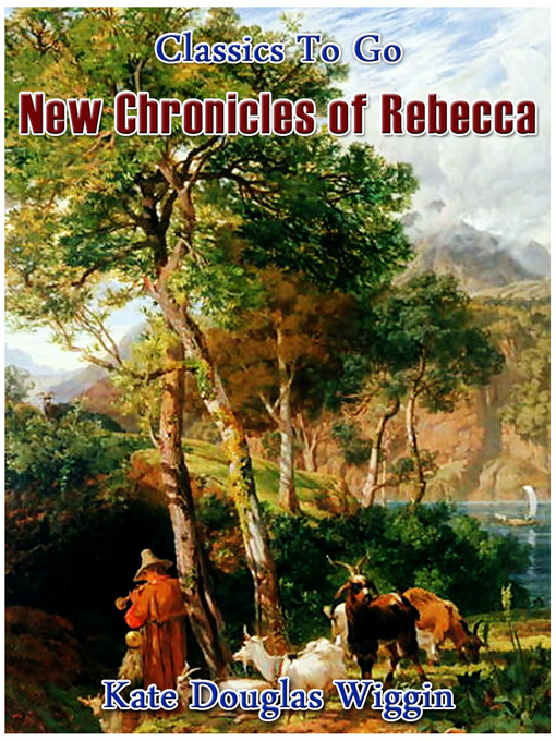 Title details for New Chronicles of Rebecca by Kate Douglas Wiggin - Available